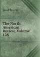 The North American Review, Volume 128, Sparks, Jared, 1789-1866. fmo 