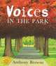 Voices in the Park (PB) illustr., Anthony Browne 