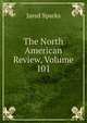 The North American Review, Volume 101, Sparks, Jared, 1789-1866. fmo 