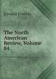 The North American Review, Volume 84, Everett, Edward, 1794-1865 