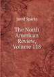 The North American Review, Volume 118, Sparks, Jared, 1789-1866. fmo 