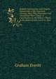 English Caricaturists and Graphic Humourists of the Nineteeth Century; How They Illustrated and Interpreted Their Times: A Contribution to the History . Down to the Death of John Leech in 1864, Graham Everitt 