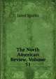 The North American Review, Volume 51, Sparks, Jared, 1789-1866. fmo 