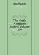 The North American Review, Volume 109, Sparks, Jared, 1789-1866. fmo 