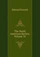 The North American Review, Volume 35, Everett, Edward, 1794-1865 