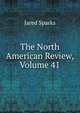 The North American Review, Volume 41, Sparks, Jared, 1789-1866. fmo 