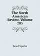 The North American Review, Volume 285, Sparks, Jared, 1789-1866. fmo 