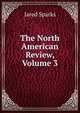 The North American Review, Volume 3, Sparks, Jared, 1789-1866. fmo 