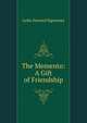 The Memento: A Gift of Friendship, Lydia Howard Sigourney 