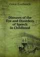 Diseases of the Eye and Disorders of Speech in Childhood, Oskar Everbusch 