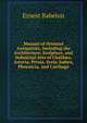 Manual of Oriental Antiquities, Including the Architecture, Sculpture, and Industrial Arts of Chald?a, Assyria, Persia, Syria, Jud?a, Phoenicia, and Carthage, Ernest Babelon 