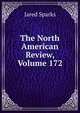 The North American Review, Volume 172, Sparks, Jared, 1789-1866. fmo 