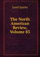 The North American Review, Volume 83, Sparks, Jared, 1789-1866. fmo 