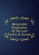 Memorable Predictions, Of The Late Events In Europe, 