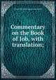 Commentary on the Book of Job, with translation;, Georg Heinrich August von Ewald 