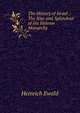 The History of Israel .: The Rise and Splendour of the Hebrew Monarchy, Ewald Heinrich 