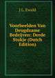 Voorbeelden Van Deugdzame Bedrijven: Derde Stukje (Dutch Edition), J L. Ewald 