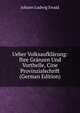 Ueber Volksaufklarung: Ihre Granzen Und Vorthelle, Cine Provinzialschrift (German Edition), Johann Ludwig Ewald 