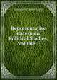 Representative Statesmen: Political Studies, Volume 1, Ewald Alexander Charles 