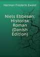 Niels Ebbeson: Historisk Roman (Danish Edition), Herman Frederik Ewald 