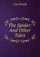 The Spider: And Other Tales, Carl Ewald 
