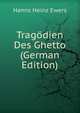 Trag?dien Des Ghetto (German Edition), Hanns Heinz Ewers 
