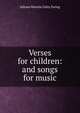 Verses for children: and songs for music, Juliana Horatia Gatty Ewing 