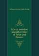 Mary's meadow and other tales of fields and flowers, Juliana Horatia Gatty Ewing 
