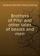 Brothers of Pity: and other tales of beasts and men, Juliana Horatia Gatty Ewing 