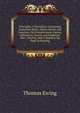 Principles of Elocution: Containing Numerous Rules, Observations, and Exercises, On Pronunciation, Pauses, Inflections, Accent, and Emphasis; Also . Teacher, and to Improve the Pupil in Reading, Thomas Ewing 