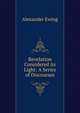 Revelation Considered As Light: A Series of Discourses, Alexander Ewing 