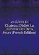 Les Recits Du Chateau: Dedies La Jeunesse Des Deux Sexes (French Edition), 