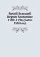Rotuli Scaccarii Regum Scotorum: 1589-1594 (Latin Edition), 