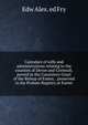 Calendars of wills and administrations relating to the counties of Devon and Cornwall, proved in the Consistory Court of the Bishop of Exeter, . preserved in the Probate Registry at Exeter, Edw Alex. ed Fry 