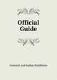 Official Guide, Colonial and Indian Exhibition 