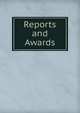 Reports and Awards, 