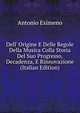 Dell' Origine E Delle Regole Della Musica Colla Storia Del Suo Progresso, Decadenza, E Rinnovazione (Italian Edition), Antonio Eximeno 