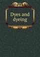 Dyes and dyeing, 