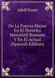 De La Fuerza Mayor En El Derecho Mercantil Romano Y En El Actual (Spanish Edition), Adolf Exner 