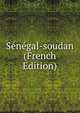 Senegal-soudan (French Edition), 
