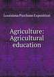 Agriculture: Agricultural education, Louisiana Purchase Exposition 