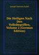 Die Heiligen Nach Den Volksbegriffen, Volume 2 (German Edition), Joseph Valentin Eybel 