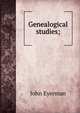 Genealogical studies;, John Eyerman 