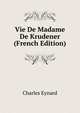 Vie De Madame De Krudener (French Edition), Charles Eynard 
