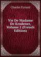 Vie De Madame De Krudener, Volume 1 (French Edition), Charles Eynard 