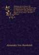Tableaux De La Nature Ou Considerations Sur Les Deserts, Sur La Physionomie Des Vegetaux, Sur Les Cataractes, Volcans, Dans Les Regions De La Terre, . (French Edition), Alexander von Humboldt 