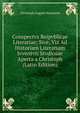 Conspectvs Reipvblicae Literariae; Sive, Via Ad Historiam Literariam Ivventvti Stvdiosae Aperta a Christoph (Latin Edition), Christoph August Heumann 
