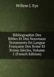 Bibliographie Des Bibles Et Des Nouveaux Testaments En Langue Francaise Des Xvme Et Xvime Siecles, Volume 1 (French Edition), Willem J. Eys 