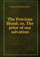 The Precious Blood; or, The price of our salvation, Frederick William Faber 