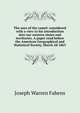 The uses of the camel: considered with a view to his introduction into our western states and territories. A paper read before the American Geographical and Statistical Society, March 2d 1865, Joseph Warren Fabens 